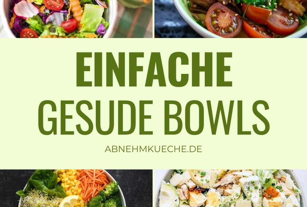 Bowl-Liebe: Schnelle, gesunde & bunte Rezeptideen für jeden Tag