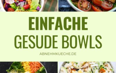 Bowl-Liebe: Schnelle, gesunde & bunte Rezeptideen für jeden Tag